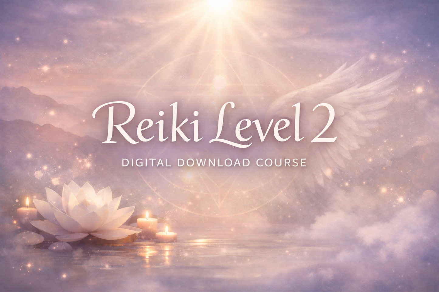 Reiki Level 2 - Digital Download Video Course